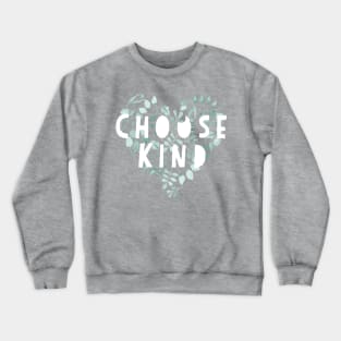 Choose Kind Heart Crewneck Sweatshirt